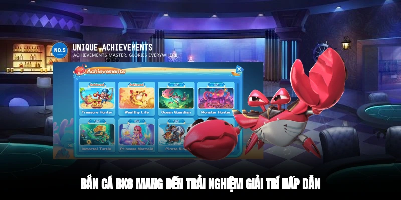 Bắn cá BK8 mang đến trải nghiệm giải trí hấp dẫn